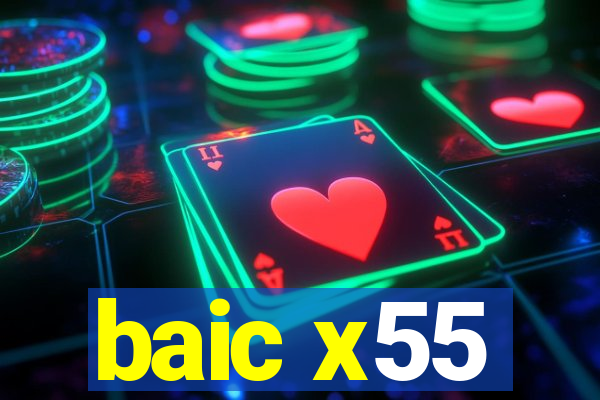 baic x55