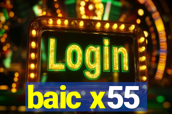 baic x55