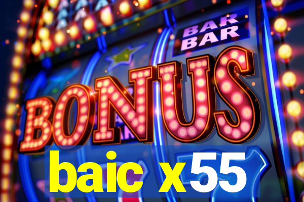 baic x55
