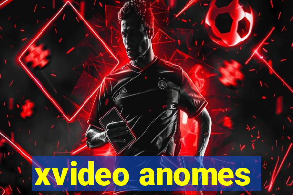 xvideo anomes