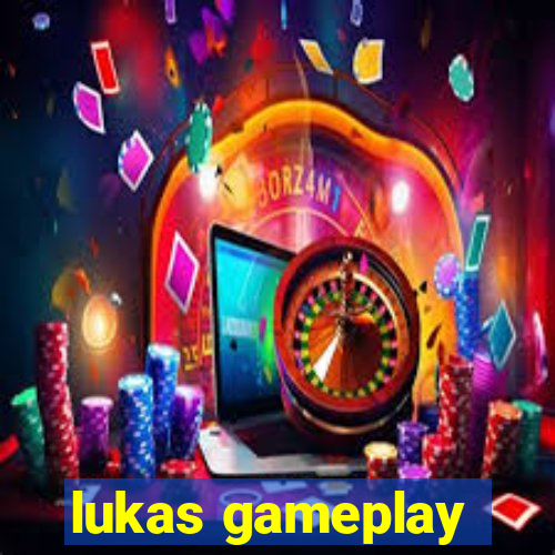 lukas gameplay