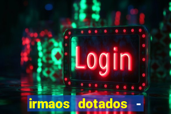 irmaos dotados - roleta russa