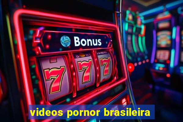 videos pornor brasileira