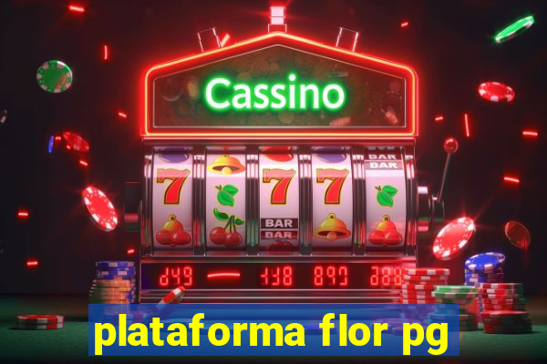 plataforma flor pg