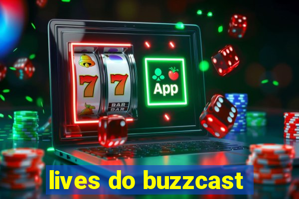 lives do buzzcast