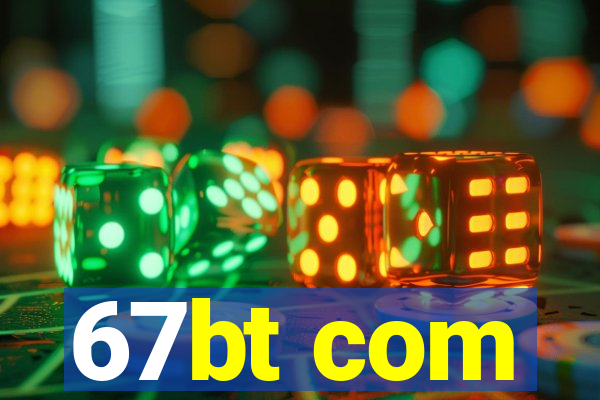 67bt com