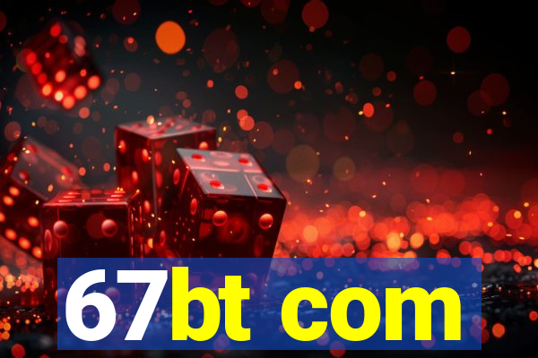 67bt com