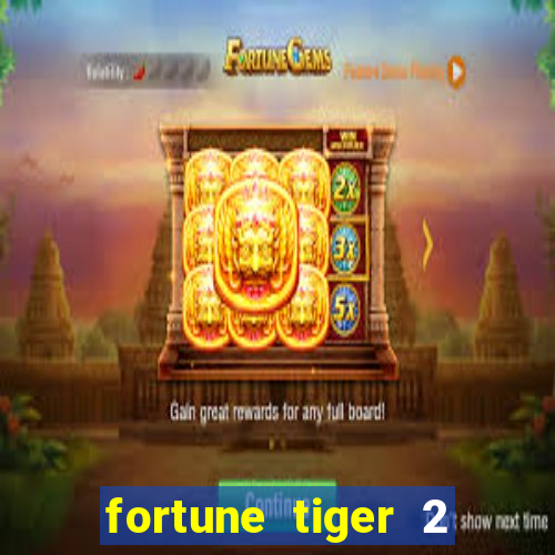 fortune tiger 2 revenge plataforma