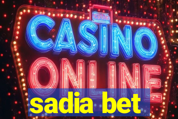 sadia bet