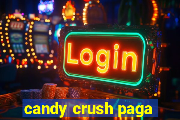 candy crush paga