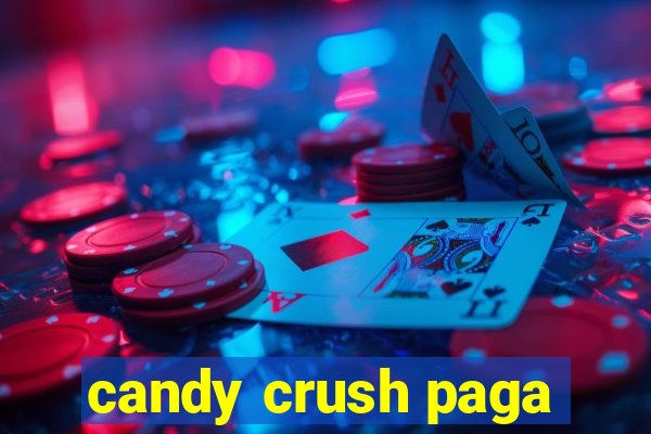 candy crush paga