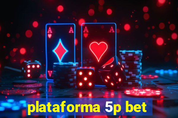 plataforma 5p bet