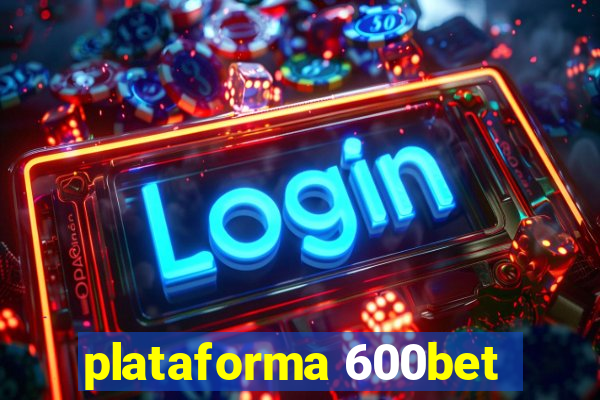 plataforma 600bet
