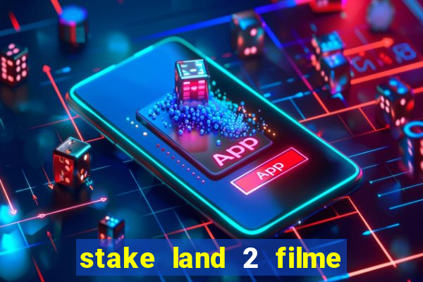 stake land 2 filme completo dublado