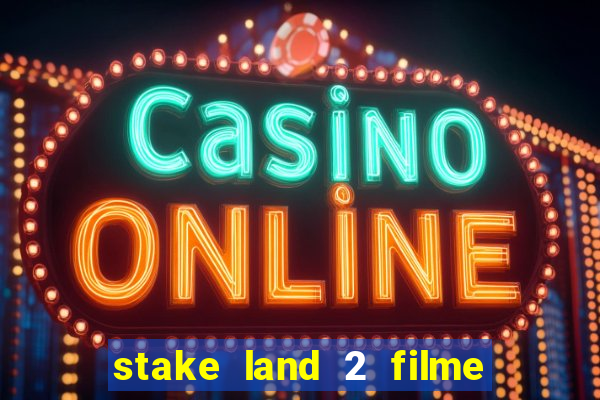 stake land 2 filme completo dublado