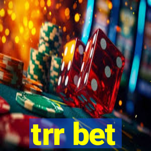 trr bet