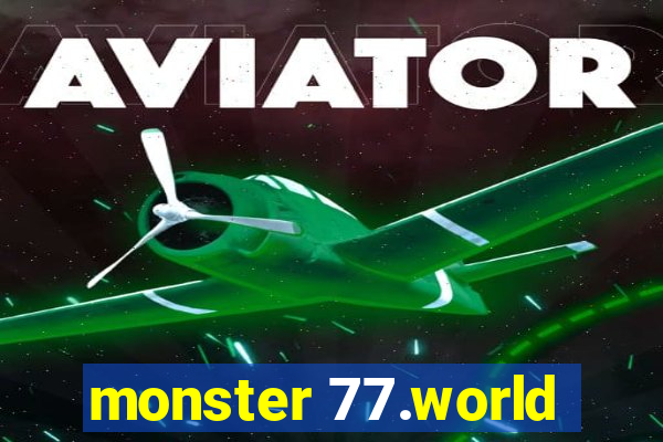 monster 77.world
