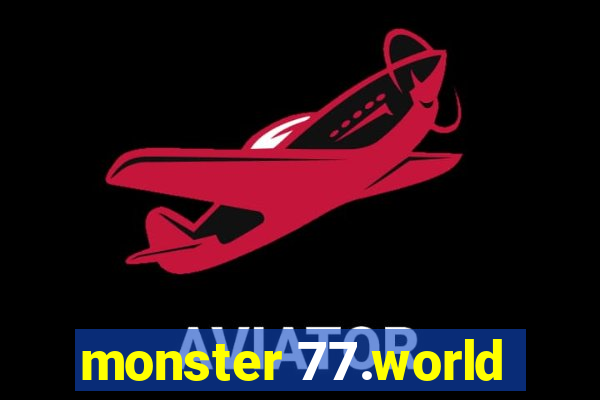monster 77.world
