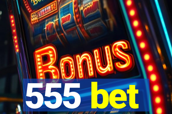 555 bet