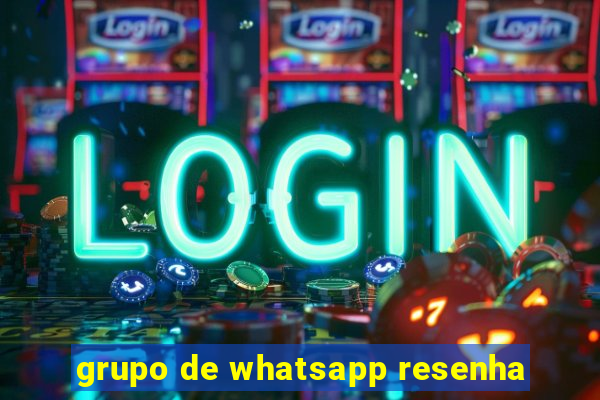 grupo de whatsapp resenha