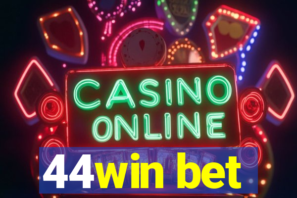 44win bet