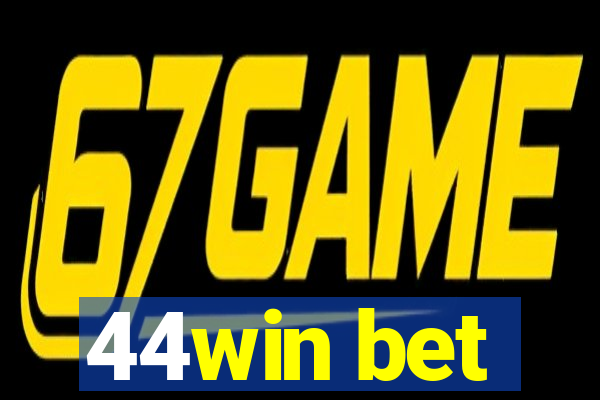 44win bet