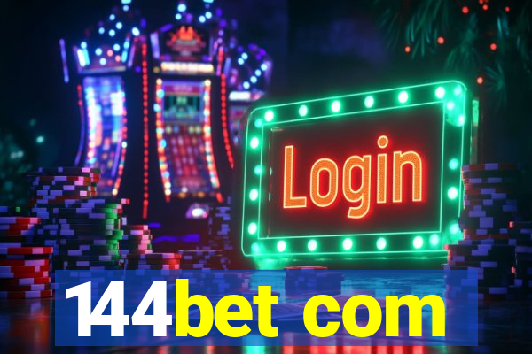 144bet com