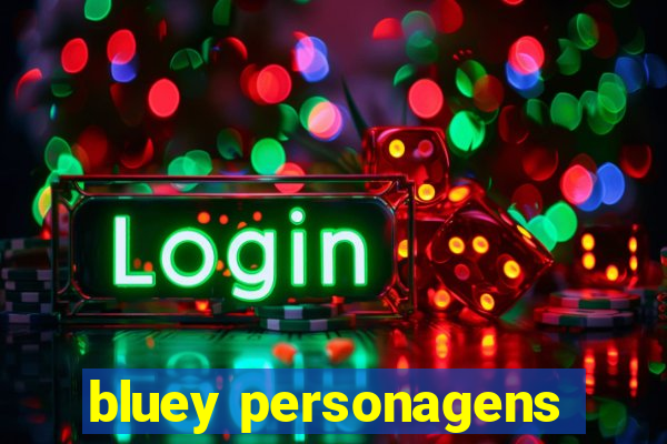 bluey personagens