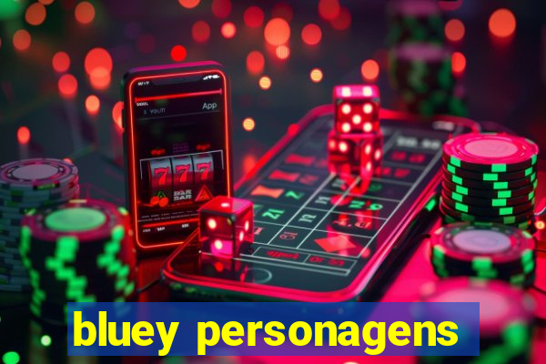 bluey personagens