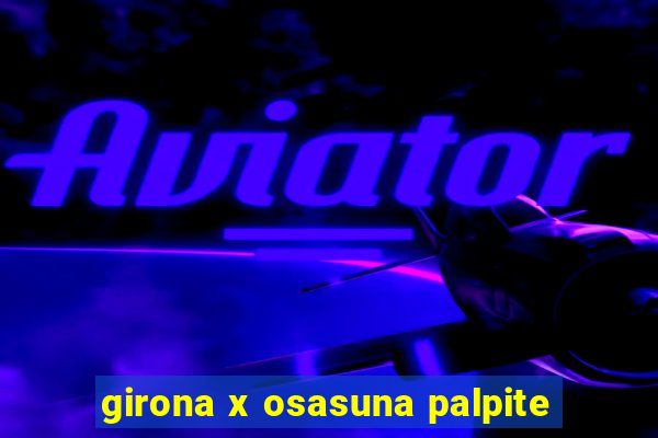 girona x osasuna palpite