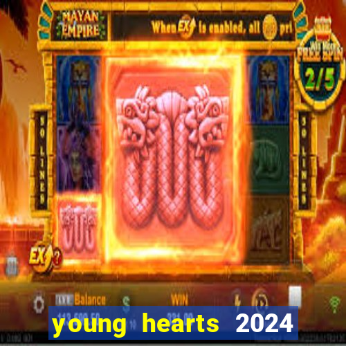 young hearts 2024 onde assistir