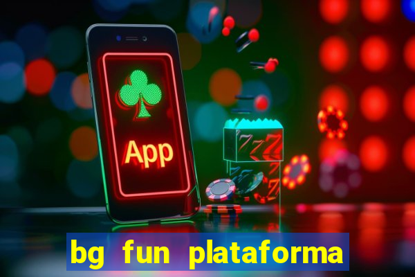 bg fun plataforma de jogos