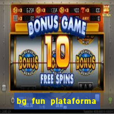 bg fun plataforma de jogos