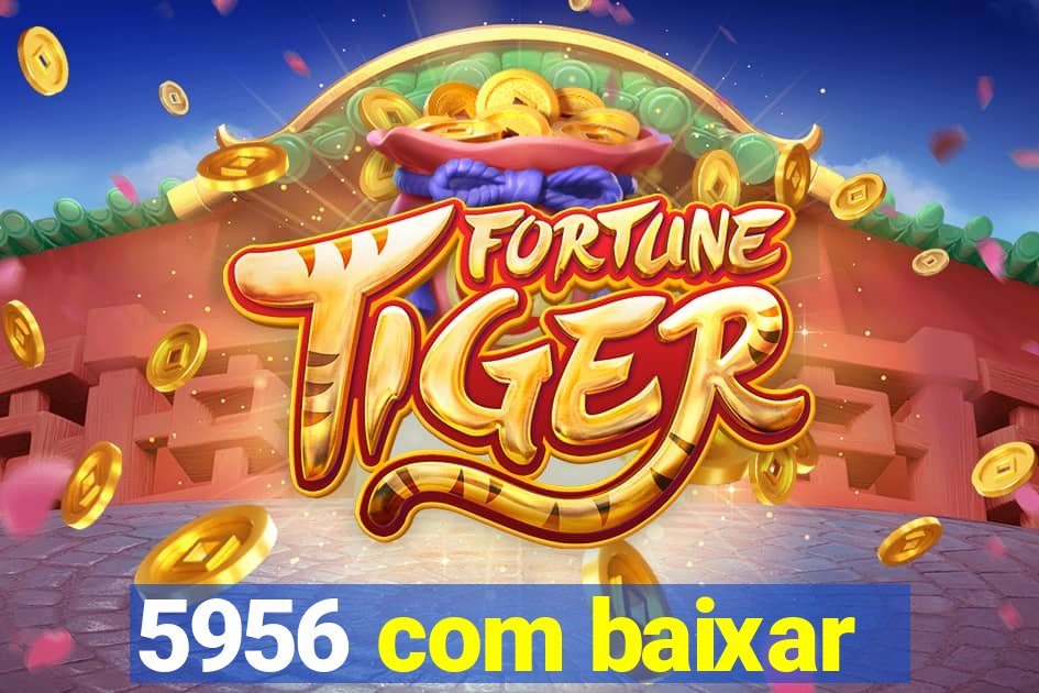 5956 com baixar