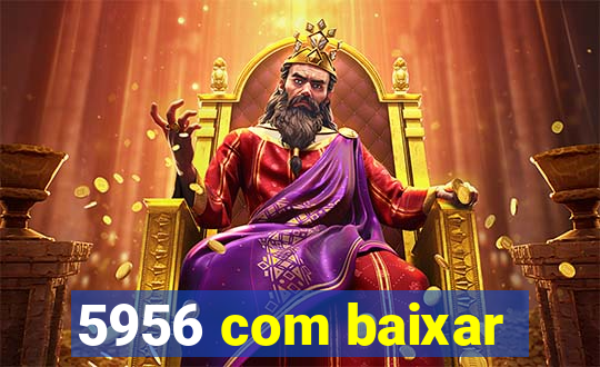 5956 com baixar