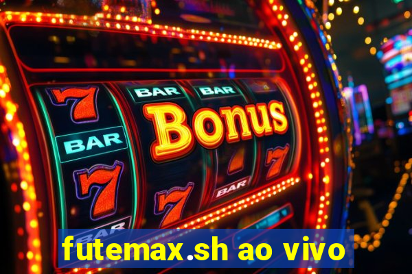 futemax.sh ao vivo