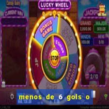 menos de 6 gols o que significa