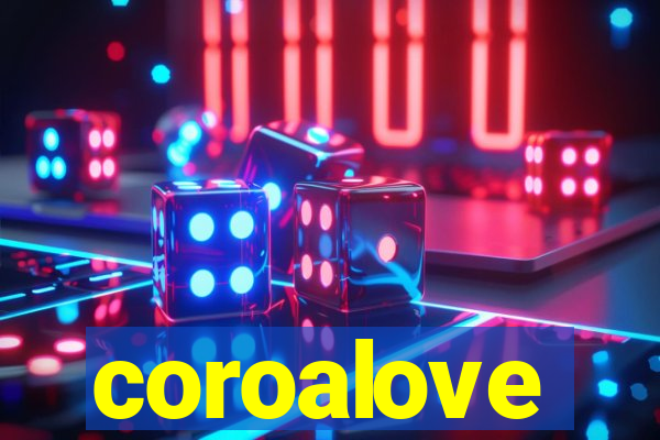coroalove