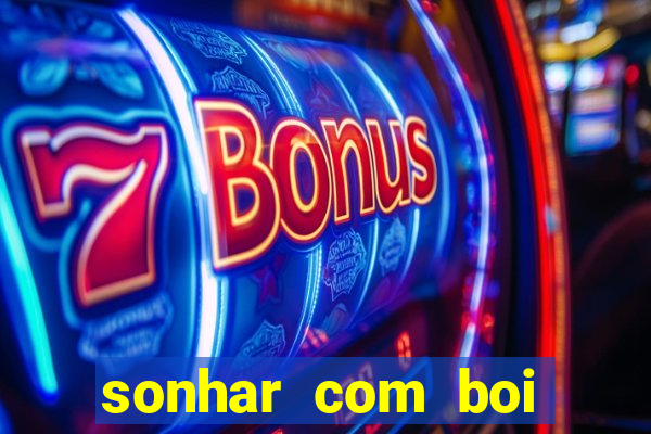 sonhar com boi branco jogo do bicho