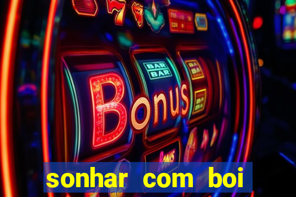 sonhar com boi branco jogo do bicho