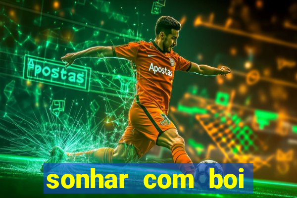 sonhar com boi branco jogo do bicho