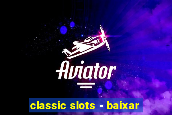 classic slots - baixar
