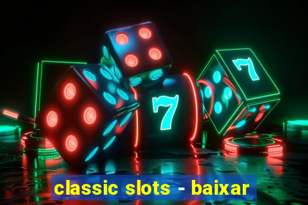 classic slots - baixar