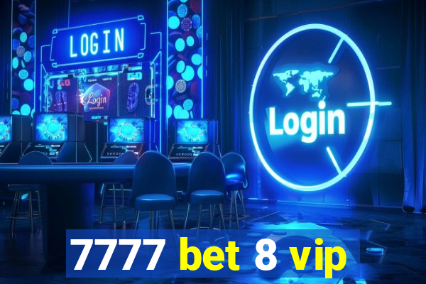 7777 bet 8 vip