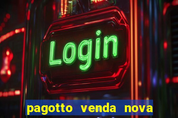 pagotto venda nova do imigrante