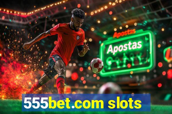 555bet.com slots