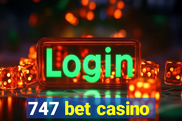 747 bet casino