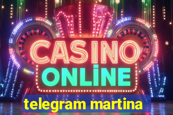 telegram martina