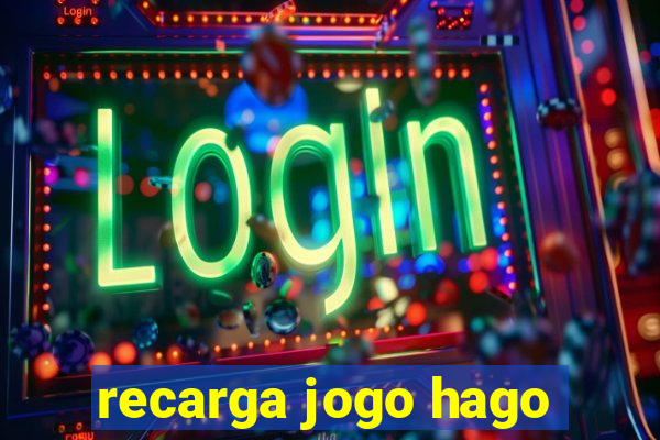 recarga jogo hago