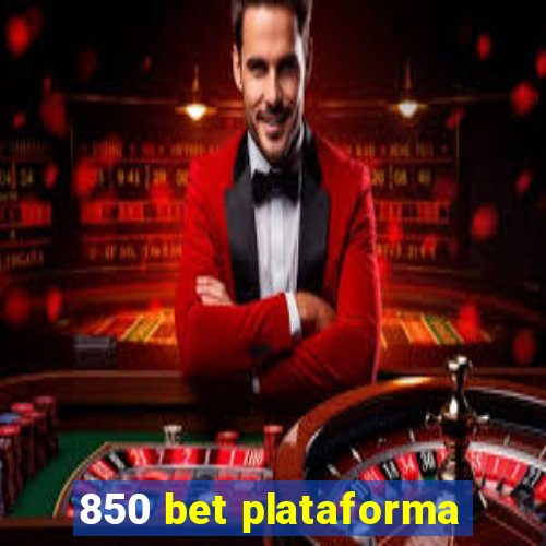 850 bet plataforma